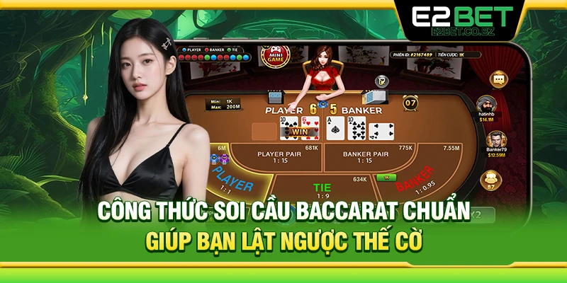 Công Thức Soi Cầu Baccarat Chuẩn Giúp Bạn Lật Ngược Thế Cờ 
