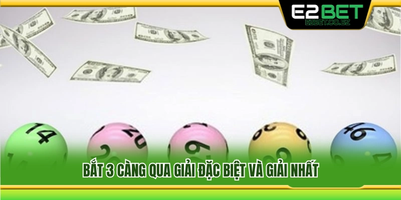Theo dõi 3 càng dựa trên giải đặc biệt và giải nhất 
