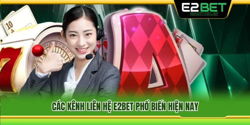 Các cách kết nối với bộ phận hỗ trợ E2 Bet 