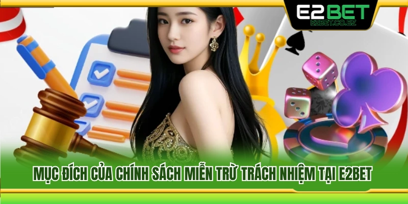 Vai trò của chính sách miễn trừ trách nhiệm tại E2Bet 