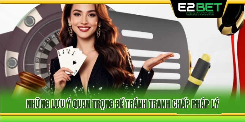 Các điều cần lưu ý để hạn chế rủi ro tranh chấp 