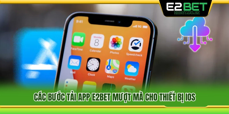Hướng dẫn tải app E2Bet trên iOS nhanh chóng 
