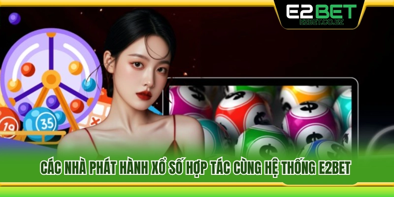 Những nhà cung cấp xổ số đang hợp tác với E2 Bet 